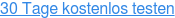 30 Tage kostenlos testen