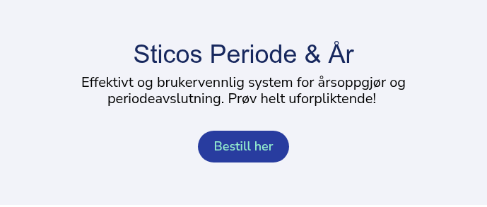 Sticos Periode & År Effektivt og brukervennlig system for årsoppgjør og periodeavslutning. Prøv helt uforpliktende!&nbsp;