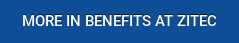 MORE IN BENEFITS AT ZITEC