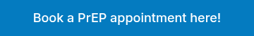 Book a PrEP appointment here!