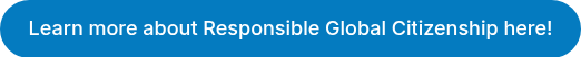 Learn more about Responsible Global Citizenship here!