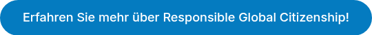 Erfahren Sie mehr über Responsible Global Citizenship!