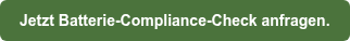 Jetzt Batterie-Compliance-Check anfragen.