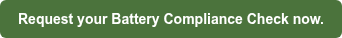 Request your Battery Compliance Check now.