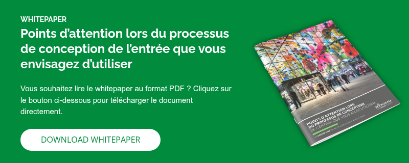 WHITEPAPER Points d’attention lors du processus de conception de l’entrée que vous envisagez d’utiliser &nbsp; Vous souhaitez lire le whitepaper au format PDF ? Cliquez sur le bouton ci-dessous pour télécharger le document directement. &nbsp;