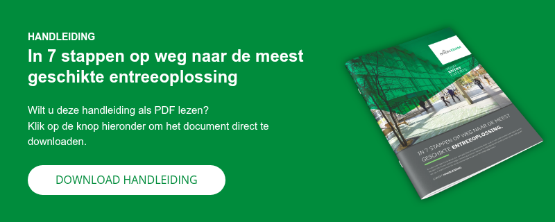 HANDLEIDING In 7 stappen op weg naar de meest geschikte entreeoplossing   Wilt u deze handleiding als PDF lezen? Klik op de knop hieronder om het document direct te downloaden.  