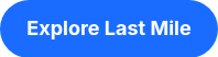 <p style="font-size: 18px; font-weight: bold;">Explore Last Mile</p>