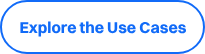 Explore the Use Cases