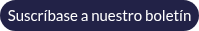 Suscríbase a nuestro boletín