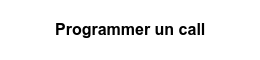 Programmer un call