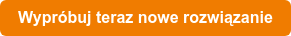 Wypróbuj teraz nowe rozwiązanie