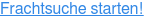 Frachtsuche starten!