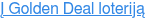 Į Golden Deal loteriją
