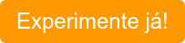 Experimente já!