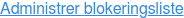 Administrer blokeringsliste