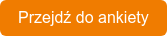 Przejdź do ankiety