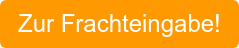 Zur Frachteingabe!