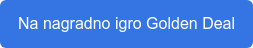 Na nagradno igro Golden Deal