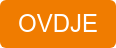 OVDJE