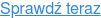 Sprawdź teraz