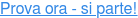 Prova ora - si parte!