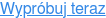 Wypróbuj teraz