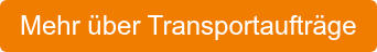 Mehr über Transportaufträge