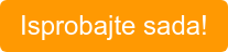 Isprobajte sada!