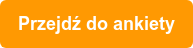 Przejdź do ankiety