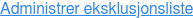 Administrer eksklusjonsliste
