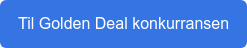 Til Golden Deal konkurransen