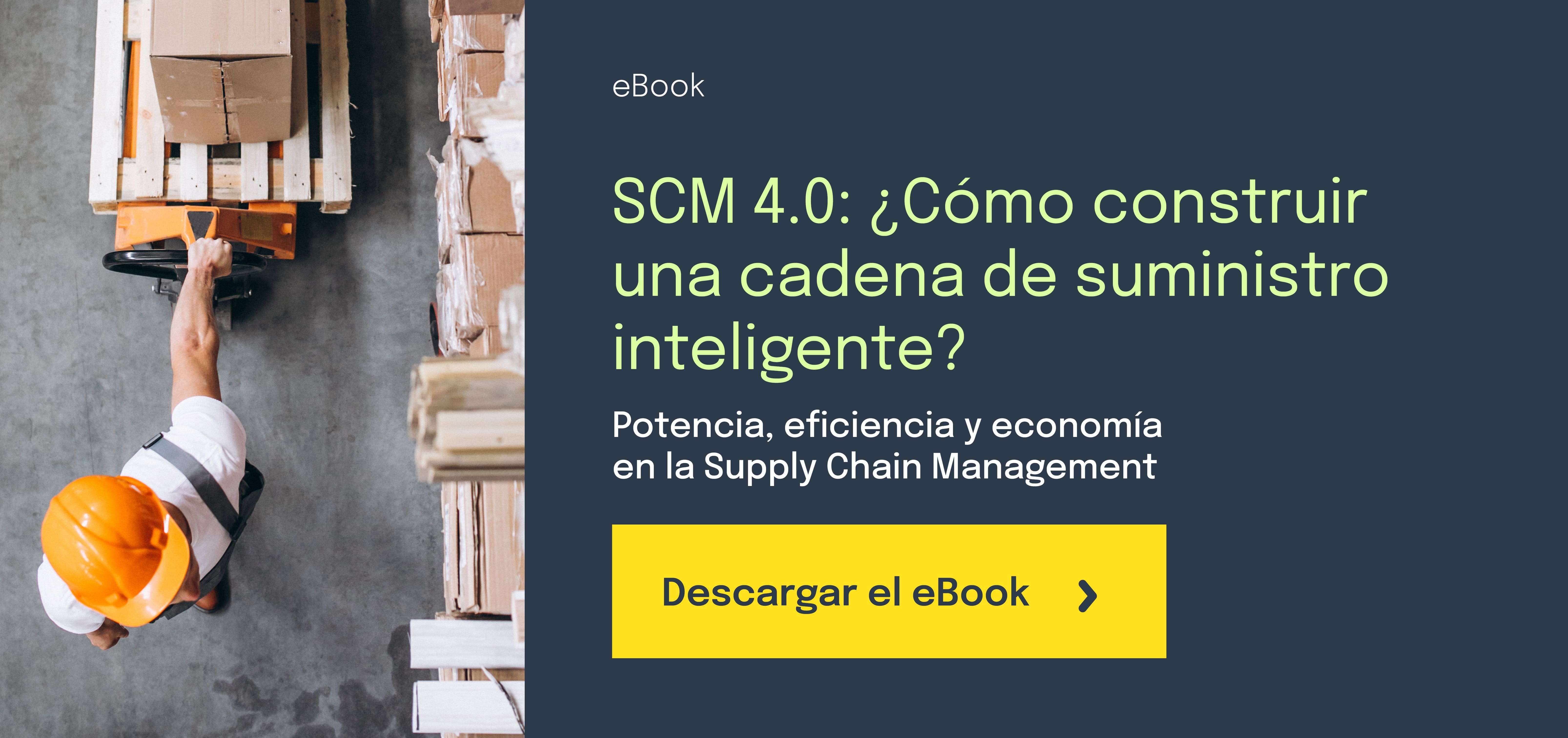 Descarga este ebook Gratis:  ¿Cómo construir una cadena de suministro inteligente?