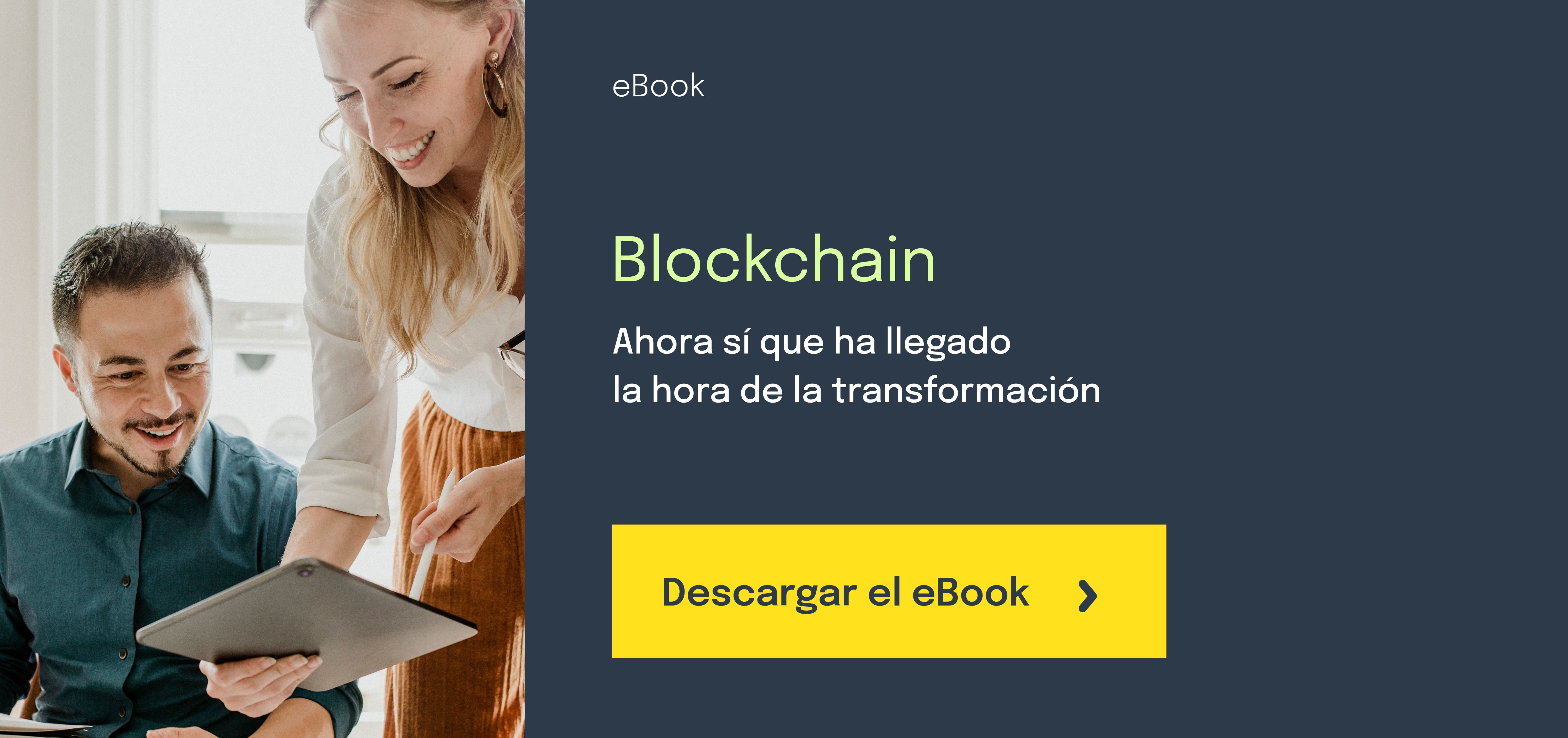 Aprende todo lo que necesitassaber sobre Blockchain  descargándote el Ebook aquí