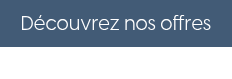 <p style="font-size: 20px;">Découvrez nos offres</p>