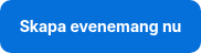 Skapa evenemang nu