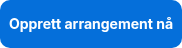 Opprett arrangement nå