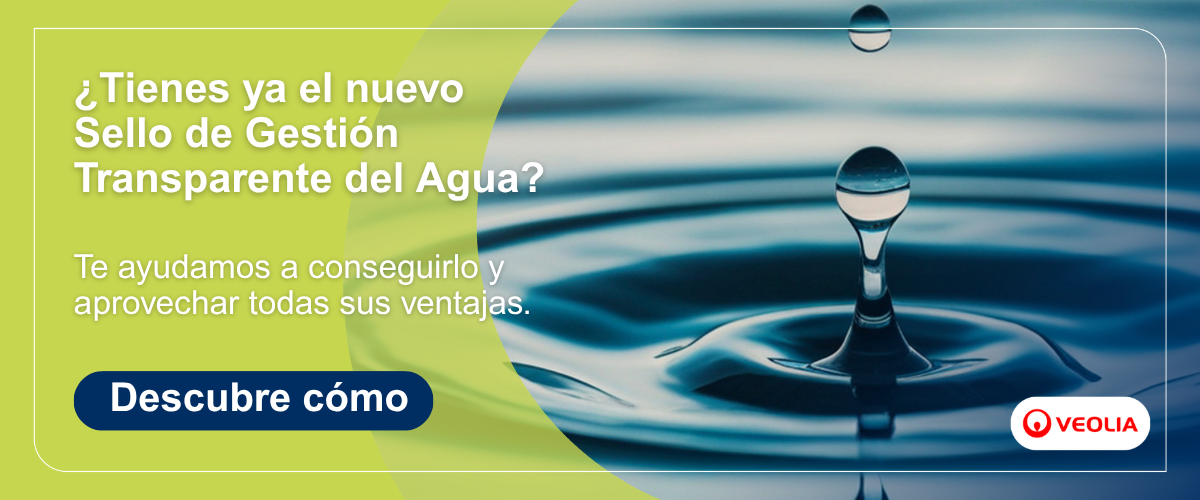 Veolia te ayuda a conseguir el Sello de Gestión Transparente del Agua