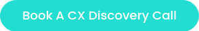 Book A CX Discovery Call