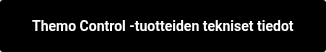 Themo Control -tuotteiden tekniset tiedot