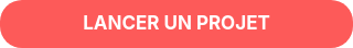 LANCER UN PROJET