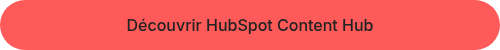 Découvrir HubSpot Content Hub