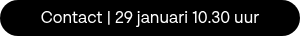 Contact | 29 januari 10.30 uur