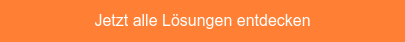 Jetzt alle Lösungen entdecken