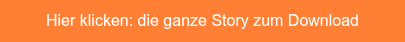 Hier klicken: die ganze Story zum Download