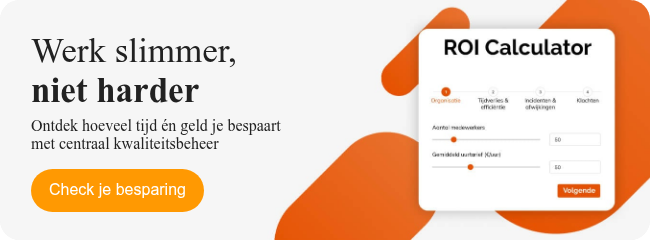 Werk slimmer, niet harder Ontdek hoeveel tijd én geld je bespaart met centraal kwaliteitsbeheer