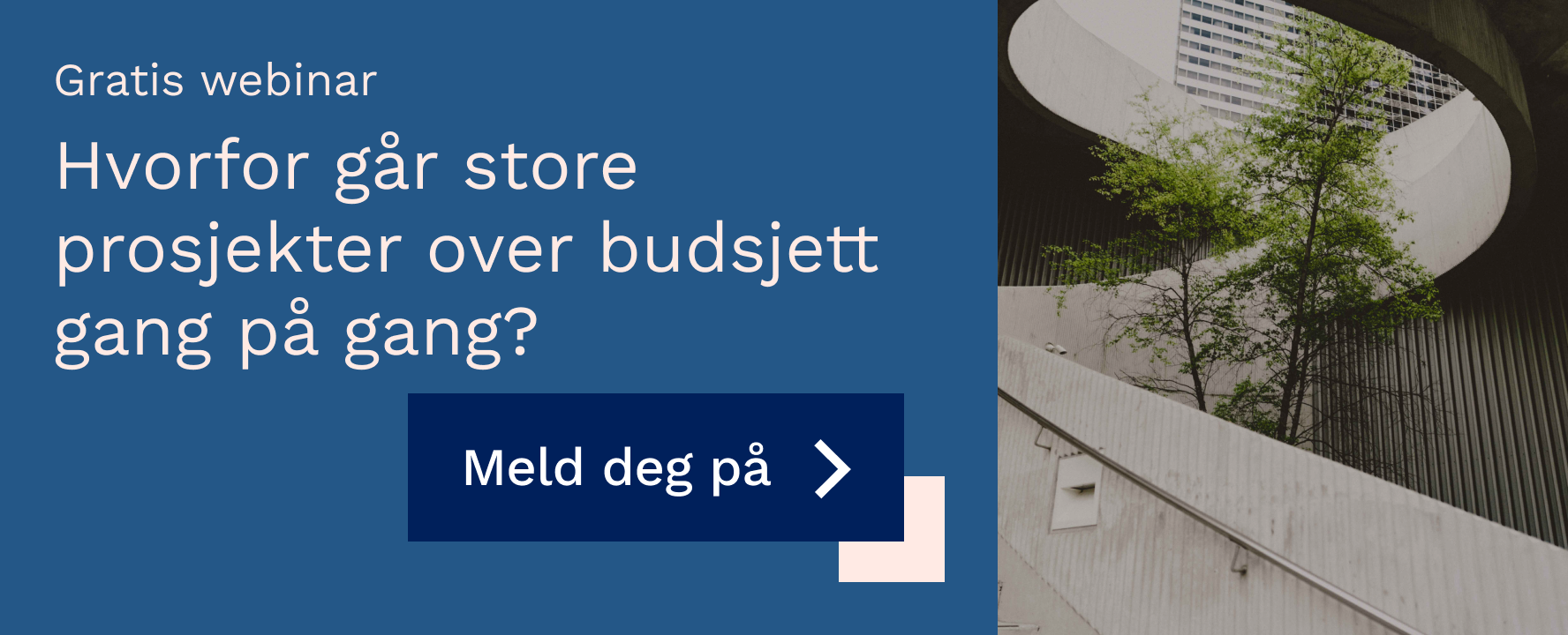Meld deg på webinar: Hvorfor går store prosjekter over budsjett gang på gang?