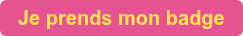Je prends mon badge
