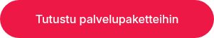 Tutustu palvelupaketteihin