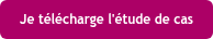Je télécharge l'étude de cas