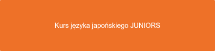 Kurs języka japońskiego JUNIORS